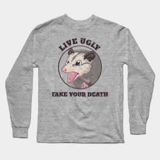 Live Ugly Fake Your Death Opossum Quotes 90's style Long Sleeve T-Shirt